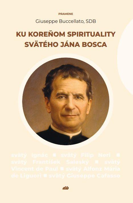 Don Bosco, kniha, Ku kore�om spirituality sv�t�ho J�na Bosca, titulka